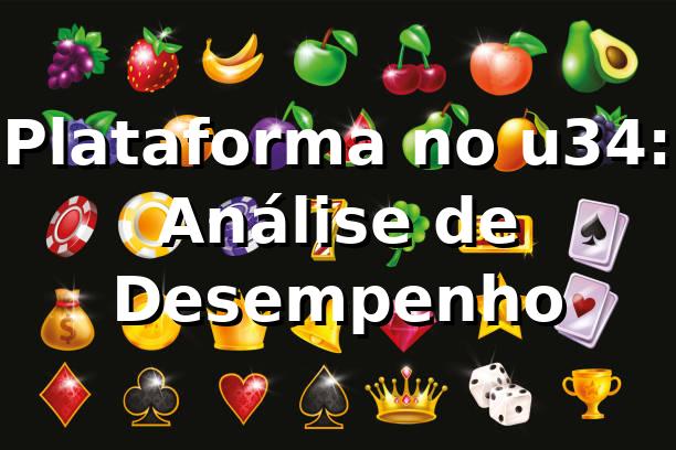 Plataforma no u34: Análise de Desempenho 📊